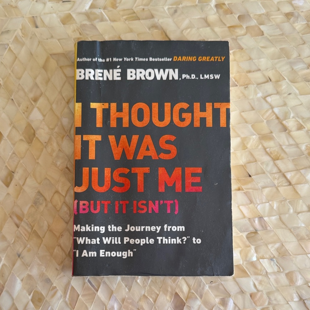 Brené Brown Book - I Thought It Was Just Me